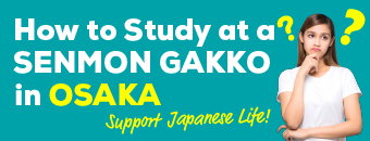How to Study at a SENMON GAKKO in OSAKA