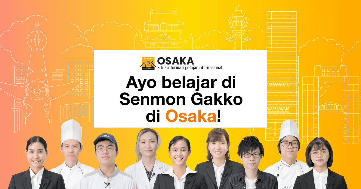 Ayo belajar di Senmon Gakko di Osaka! | Situs Pendukung Pelajar ...